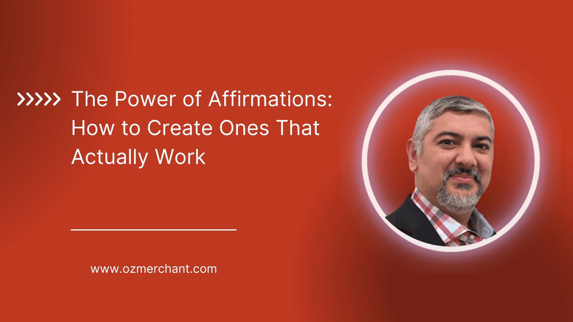 The Power of Affirmations: How to Create Ones That Actually Work