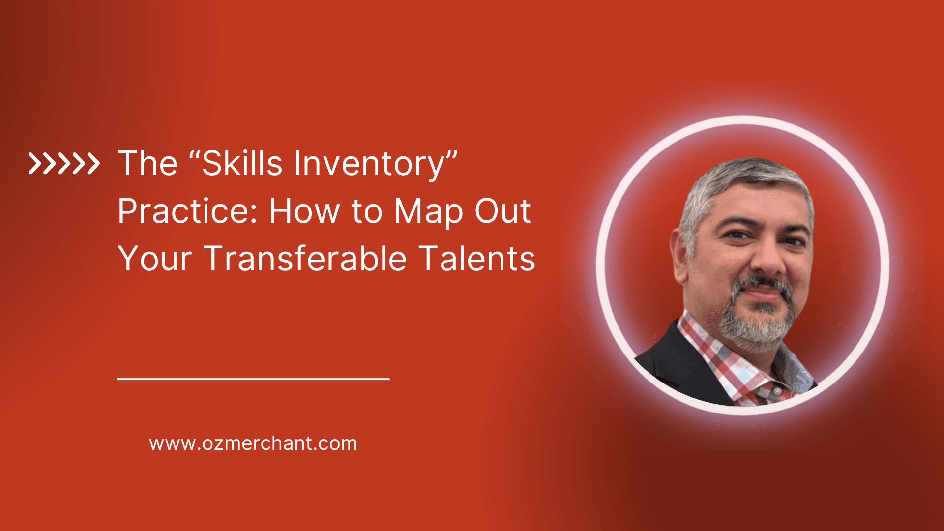 The “Skills Inventory” Practice: How to Map Out Your Transferable Talents