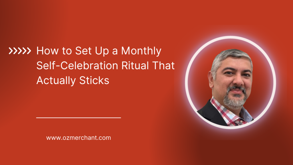 Set Up a Monthly Self-Celebration